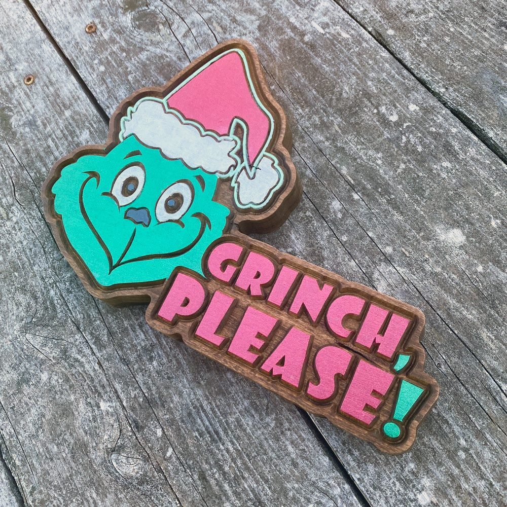 Grinch Please Wood Sign - Size Small