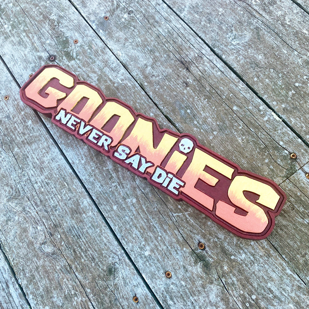 Goonies Never Say Die Wood Sign