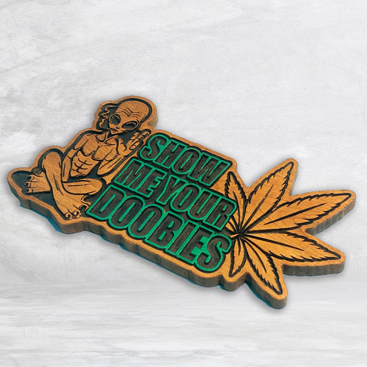 Show Me Your Doobies Alien - Precision Carved Solid Cherry Canna 420 Sign - Made in USA