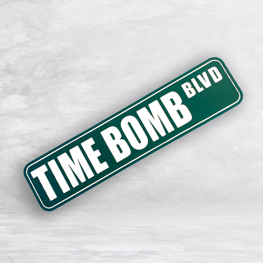 Novelty Street Sign - Time Bomb Blvd - Indoor/Outdoor Carved HDPE Sign - Made in USA