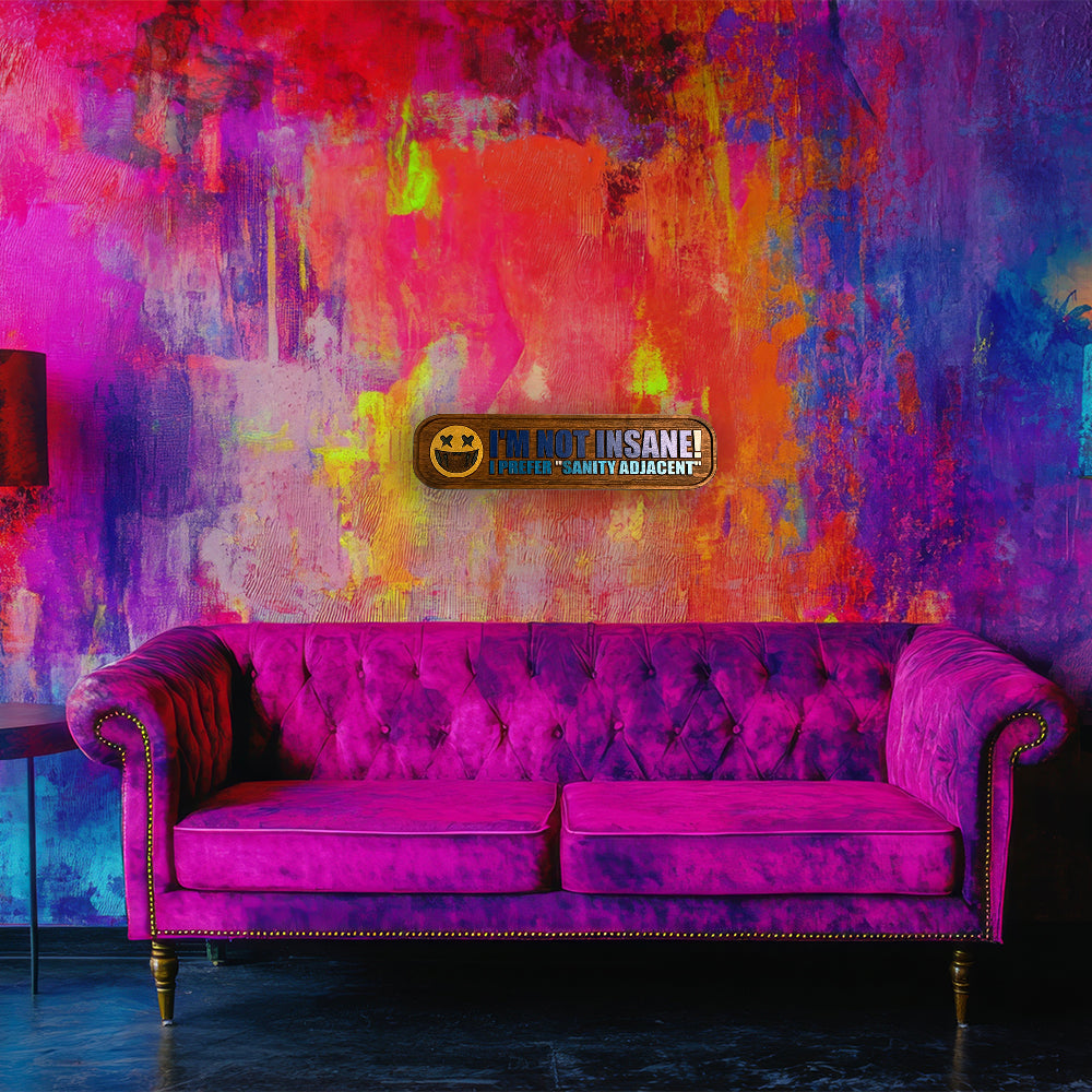 "I'm Not Insane - I Prefer Sanity Adjacent" - Precision Carved Solid Cherry Funny Sign Art - Made in USA