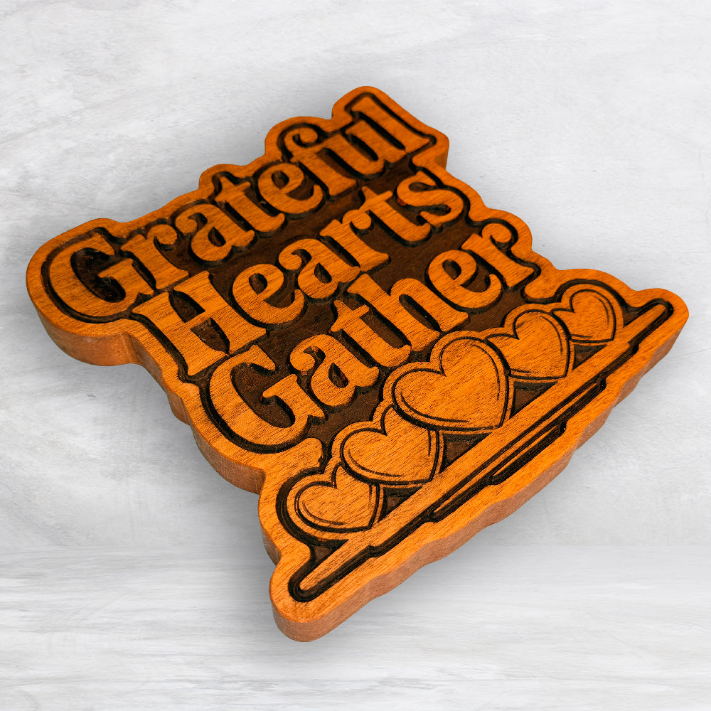 Grateful Hearts Gather Wood Sign
