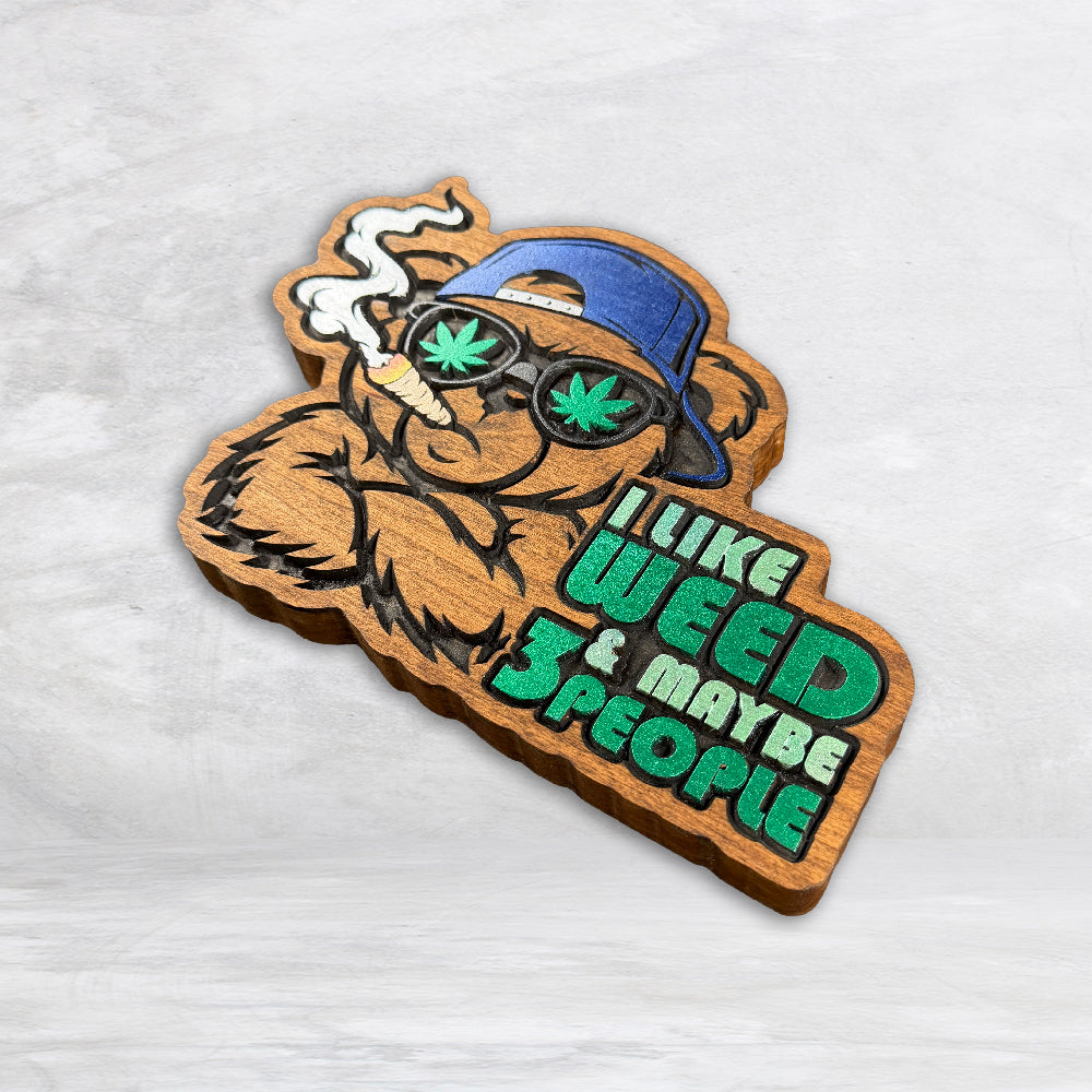 I Like Weed and Maybe 3 People v3 Wood Sign