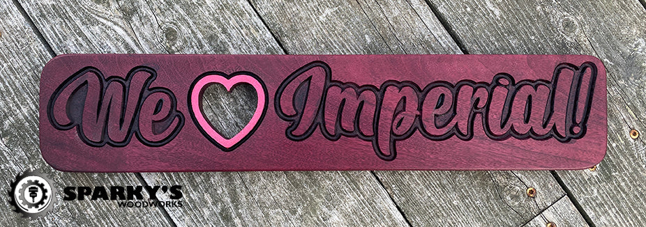 We Love Imperial Wood Sign - Purpleheart