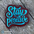 Stay Positive Wood Sign - Purpleheart - Painted