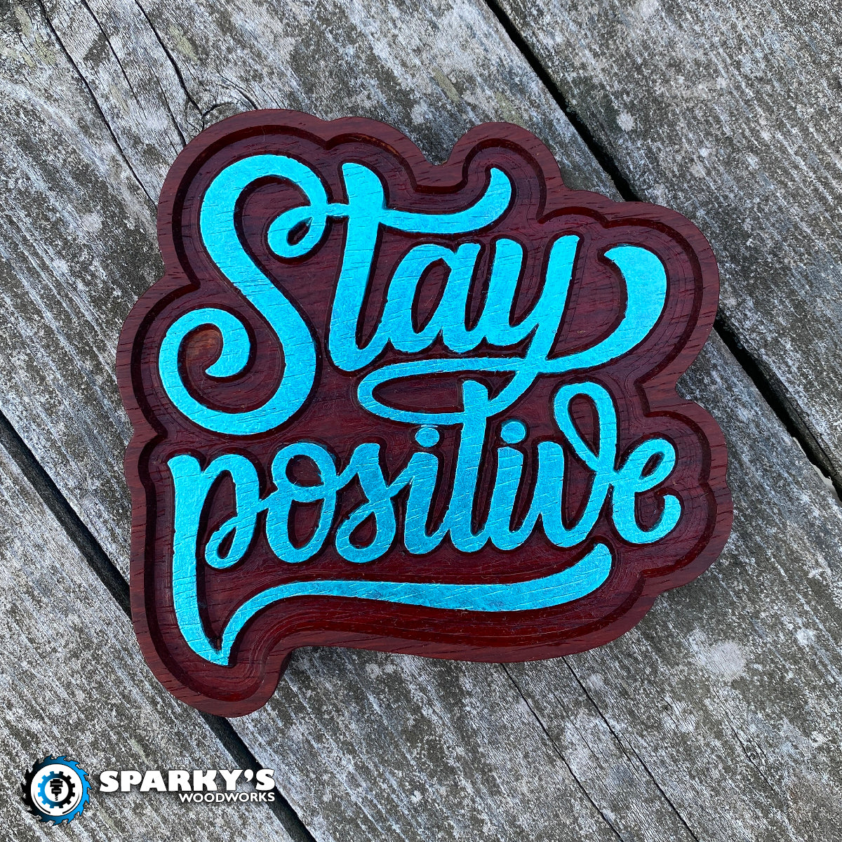 Stay Positive Wood Sign - Purpleheart - Painted