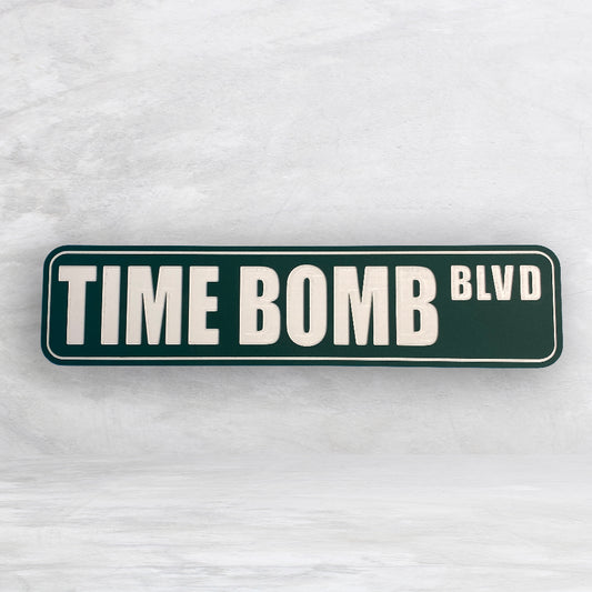 Novelty Street Sign - Time Bomb Blvd - Indoor/Outdoor Carved HDPE Sign - Made in USA
