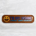 "I'm Not Insane - I Prefer Sanity Adjacent" Wood Sign - BLUE