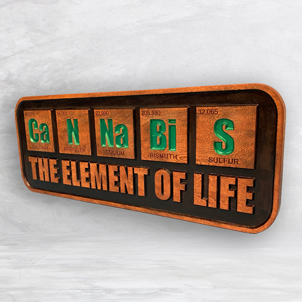 CANNABIS - The Element of Life - Wood Sign
