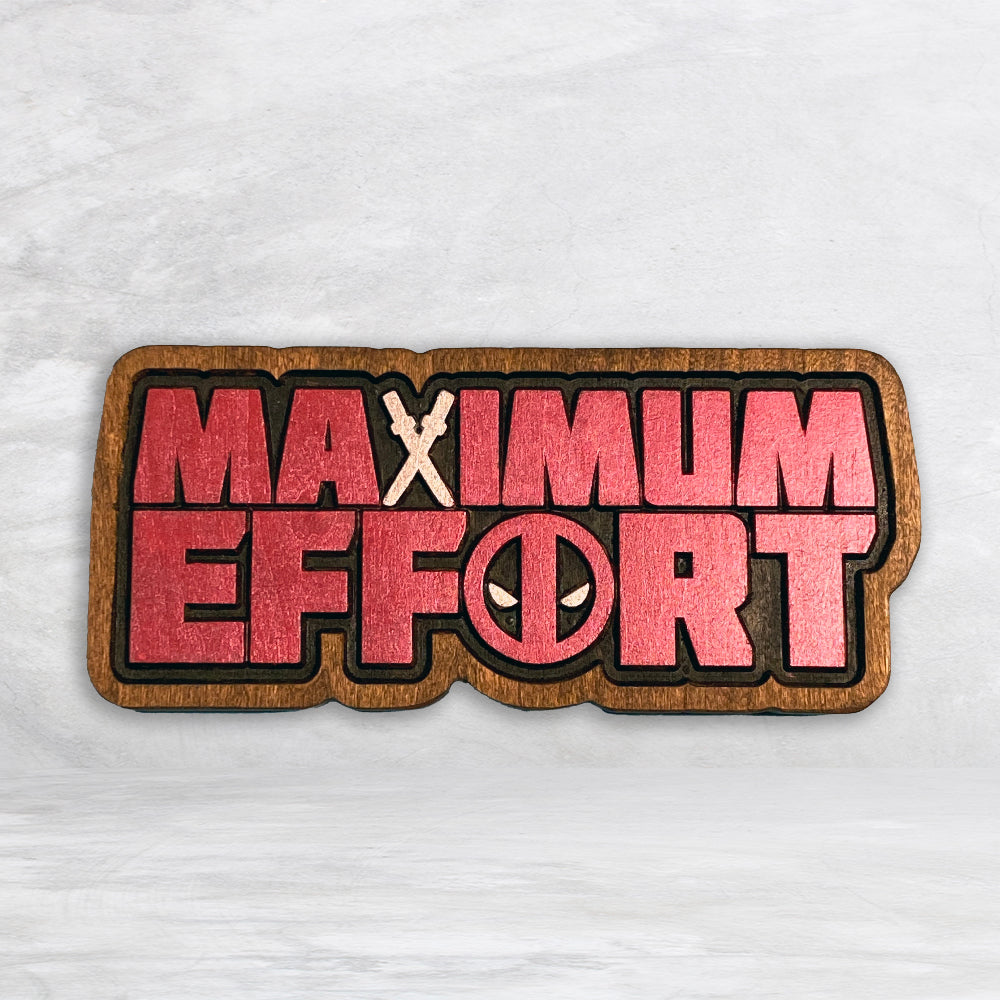 Maximum Effort Wood Sign - Size Small - Painted