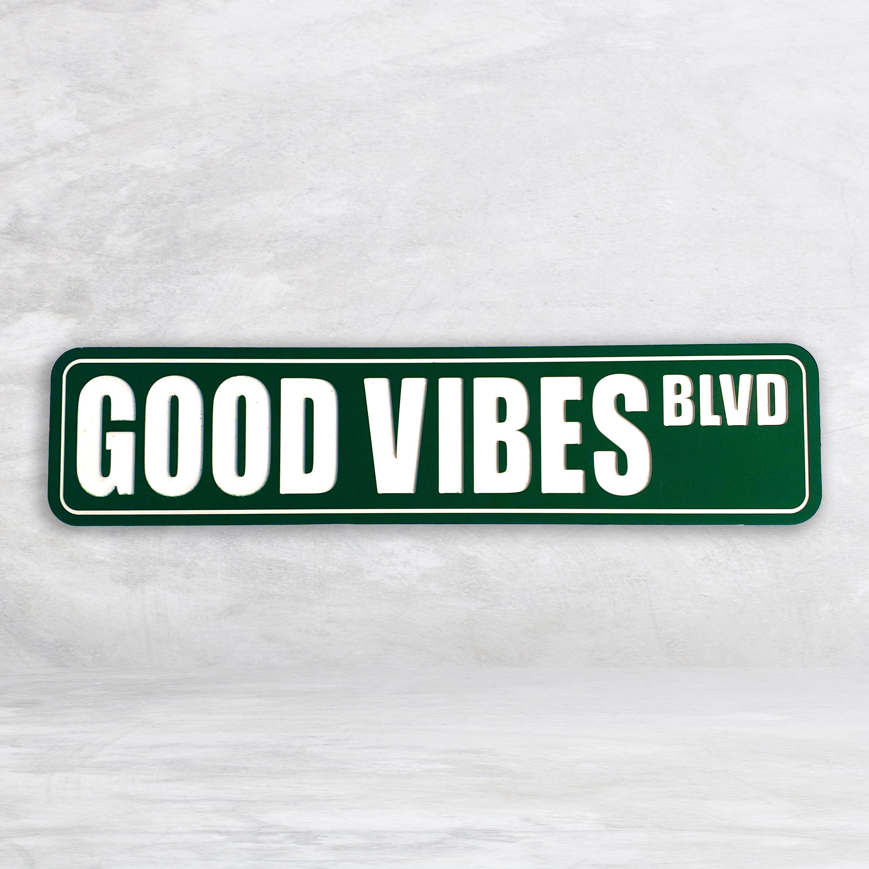 Novelty HDPE Street Sign - Good Vibes Blvd