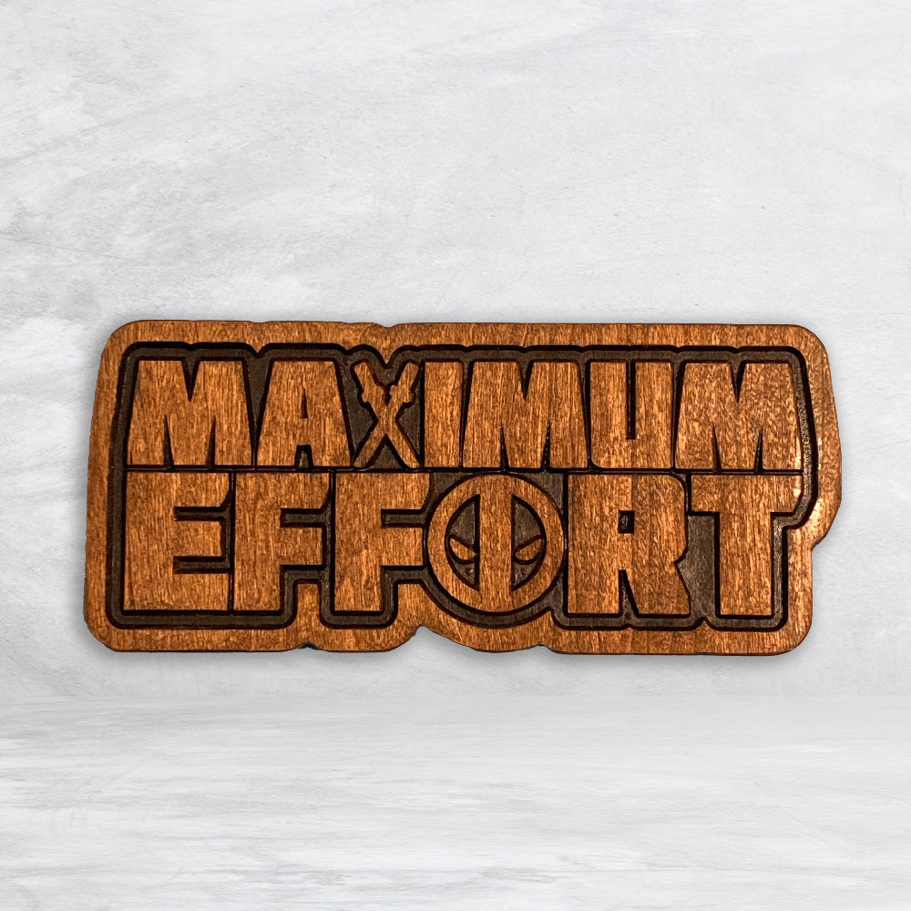 Maximum Effort Wood Sign - Size Small - Stained