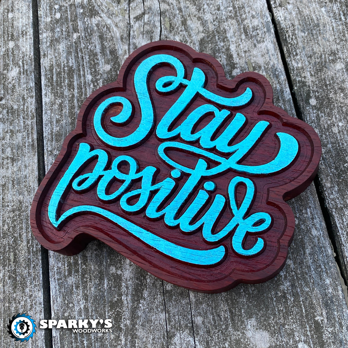 Stay Positive Wood Sign - Purpleheart - Painted
