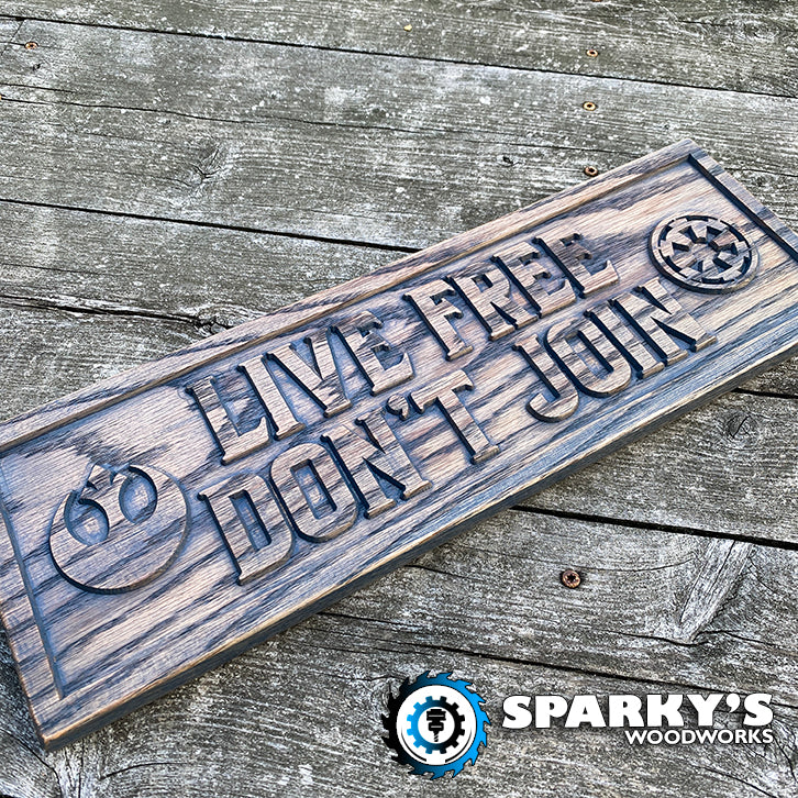 Live Free Don't Join Wood Sign