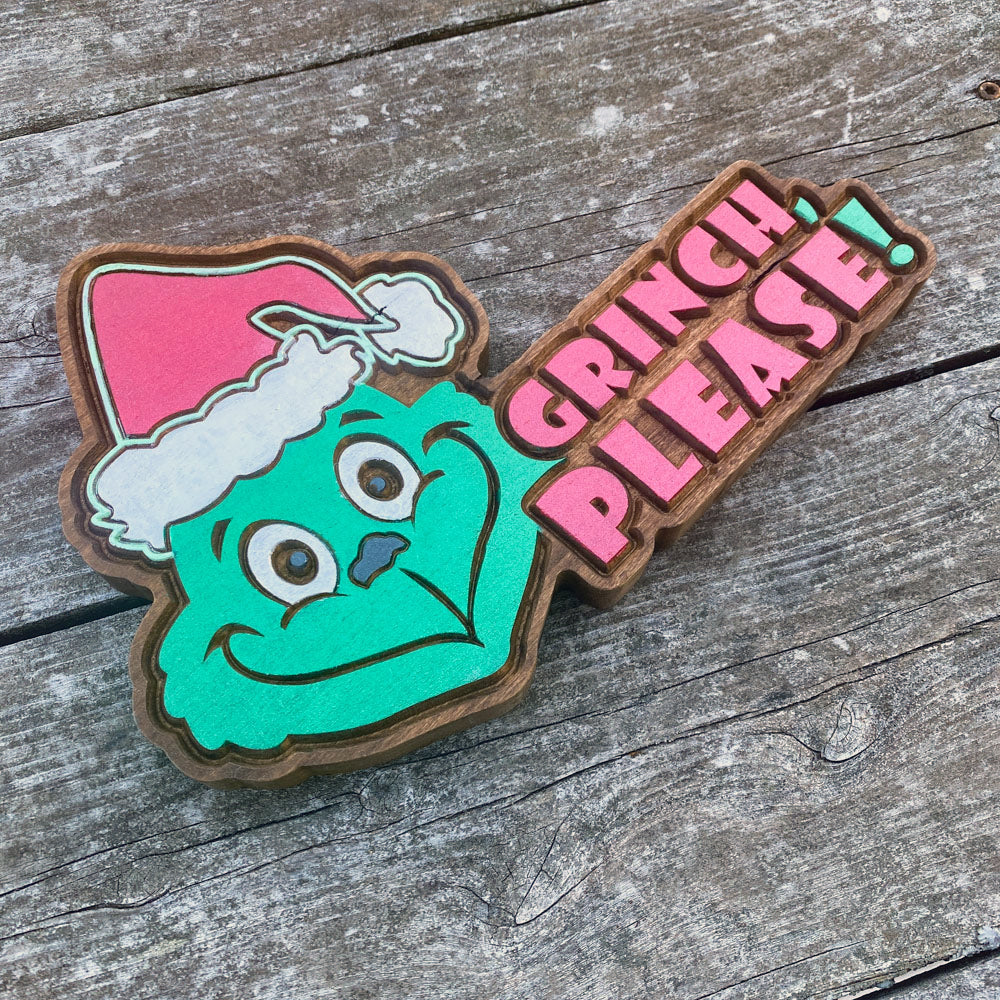 Grinch Please Wood Sign - Size Small