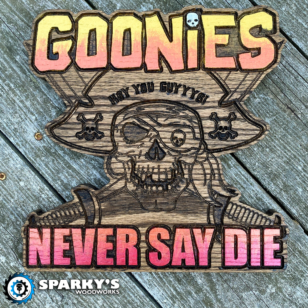 Goonies Never Day Die Wood Sign