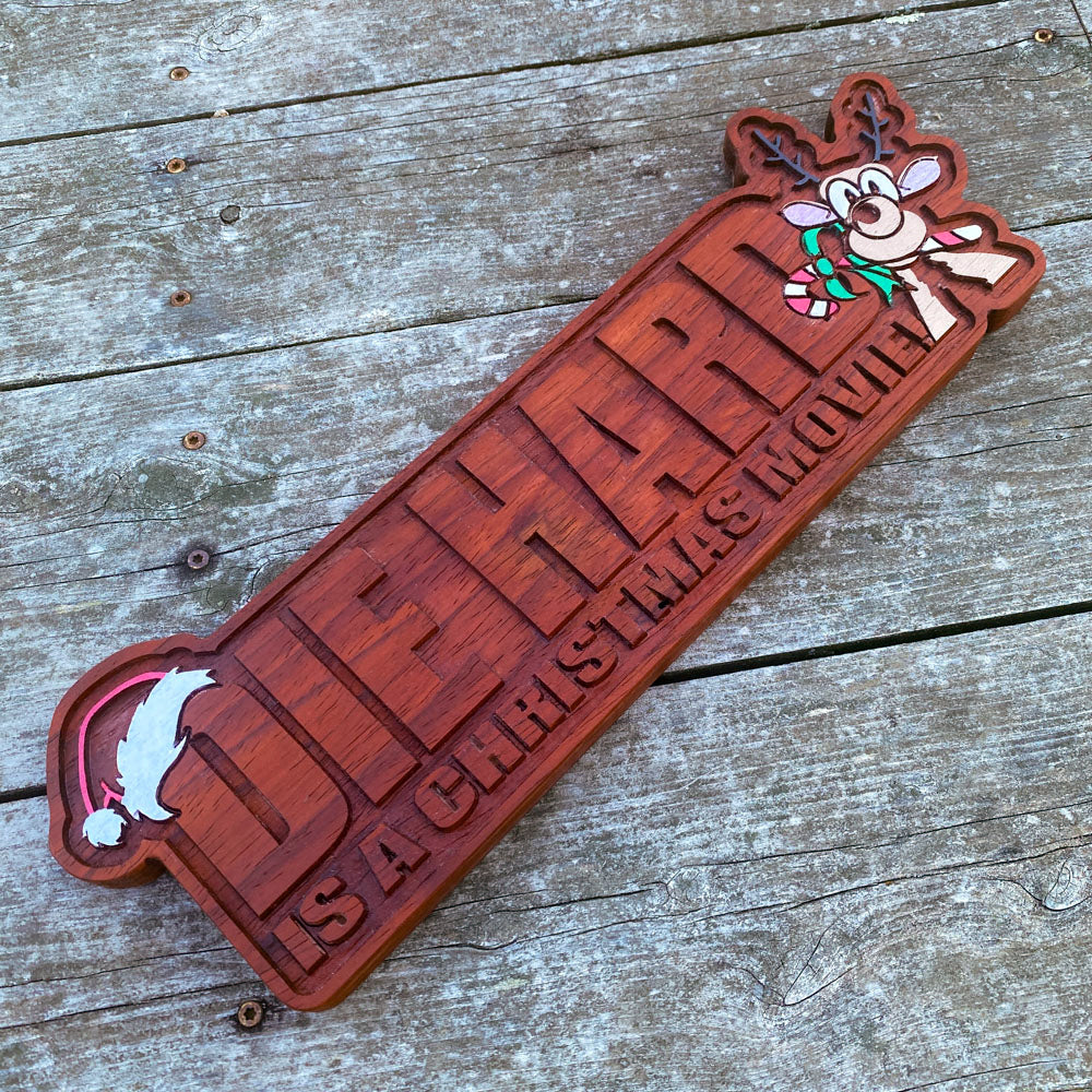 Die Hard is a Christmas Movie Wood Sign
