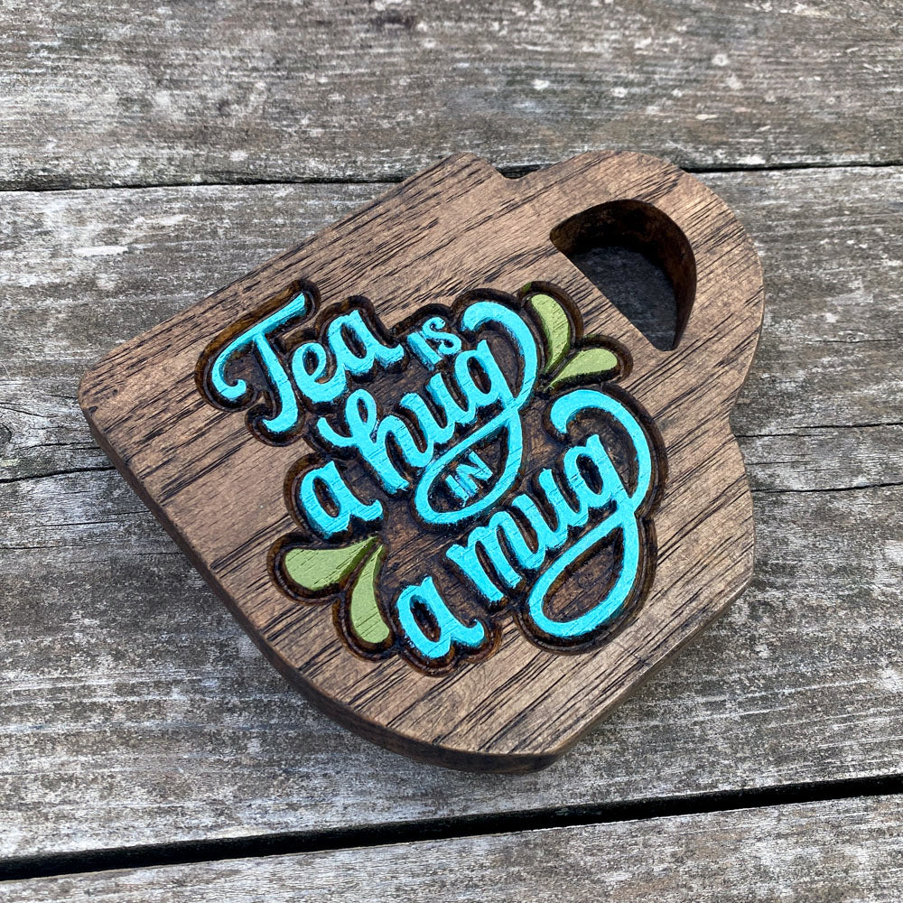 Tea is a Hug in a Mug Wood Sign - Size Small Mug