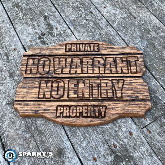 3D No Warrant No Entry Wood No Trespassing Sign - Stain Only