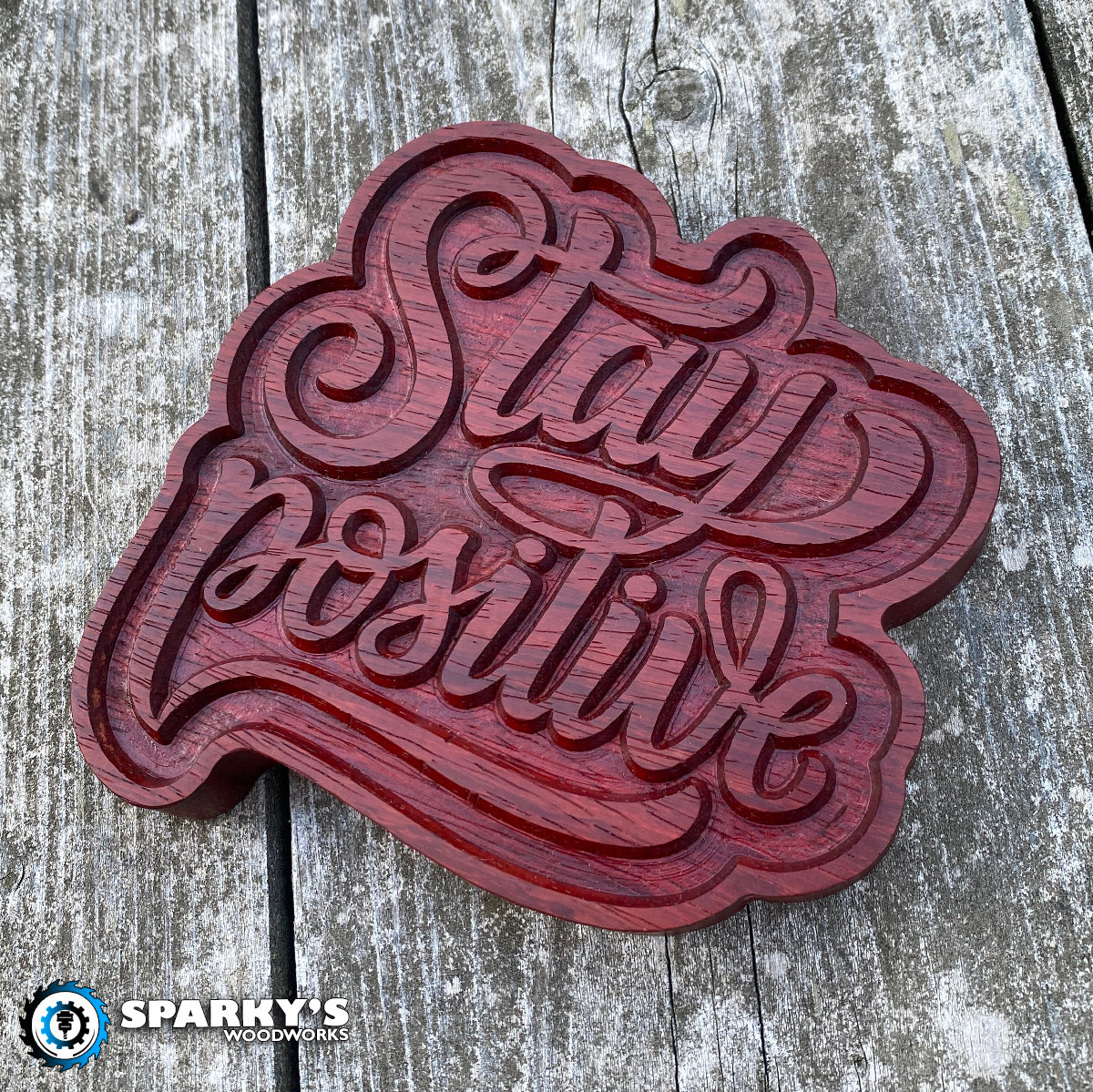Stay Positive Wood Sign - Purpleheart - Oil Only