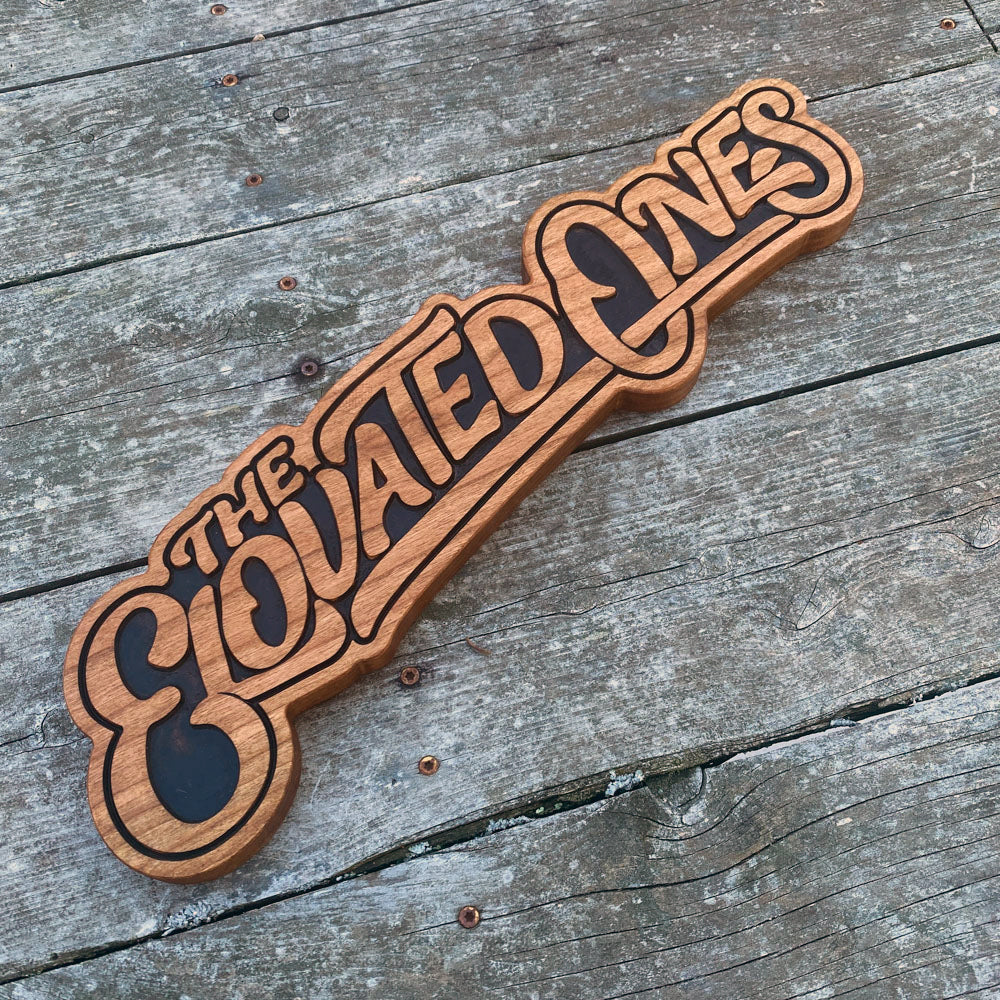 The Elovated Ones Wood Sign - Size Large - Stain Only