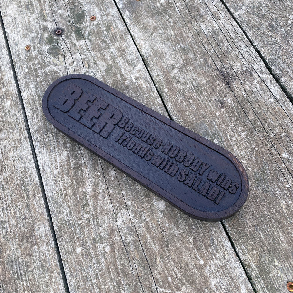 You Don't Win Friends with Salad - Wood Handheld Bottle Opener