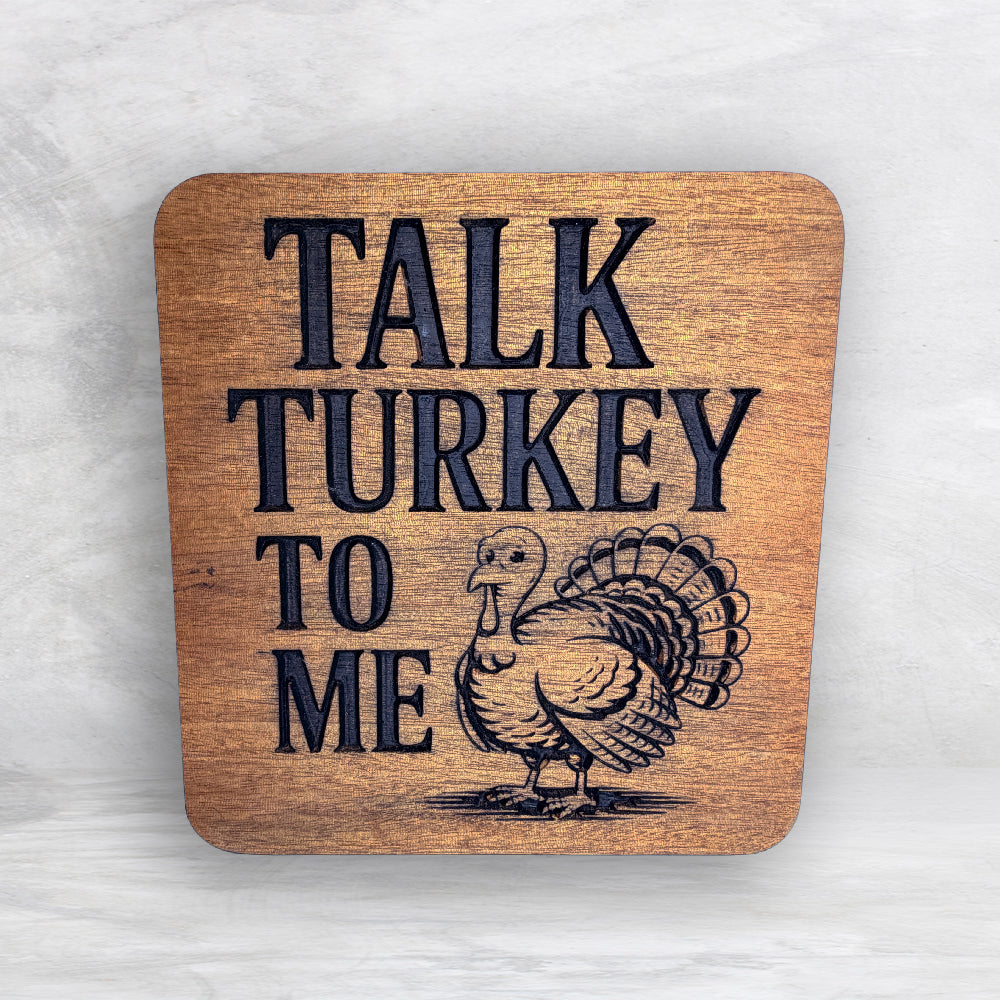 Talk Turkey to Me - Thanksgiving Sign - Precision Carved Solid Cherry Sign Art - Made in USA