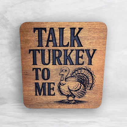 Talk Turkey to Me - Thanksgiving Sign - Precision Carved Solid Cherry Sign Art - Made in USA