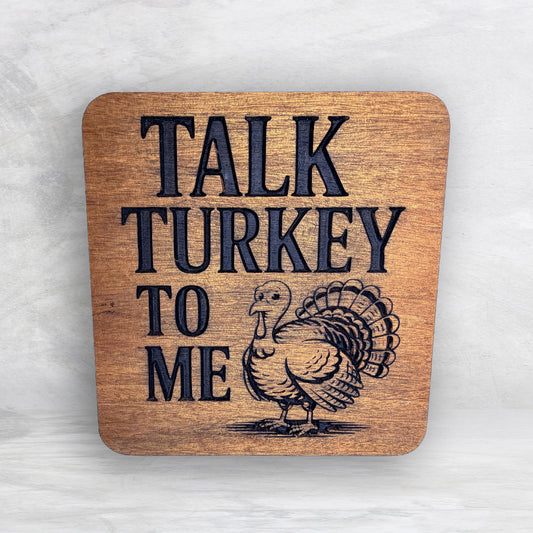 Talk Turkey to Me - Thanksgiving Sign - Precision Carved Solid Cherry Sign Art - Made in USA