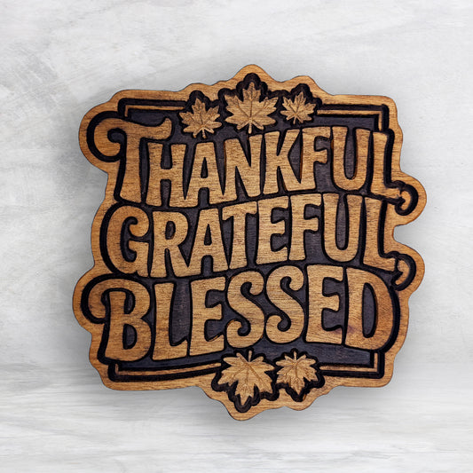 Thankful, Grateful, Blessed - Thanksgiving Sign - Precision Carved Solid Cherry Sign Art - Made in USA