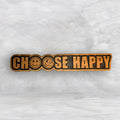 Choose Happy Wood Sign - Stain Only