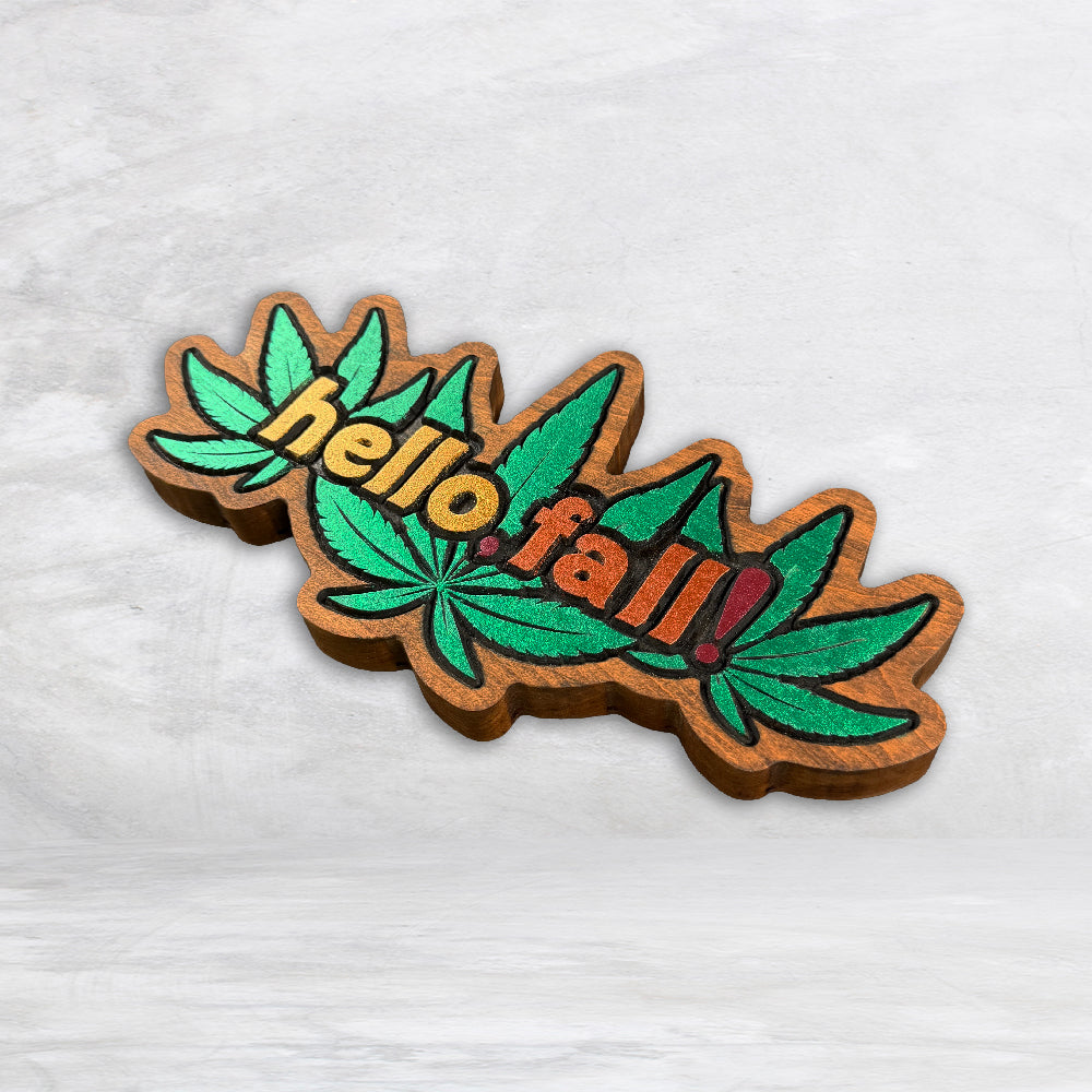 Hello Fall! 420 Leaves Wood Sign