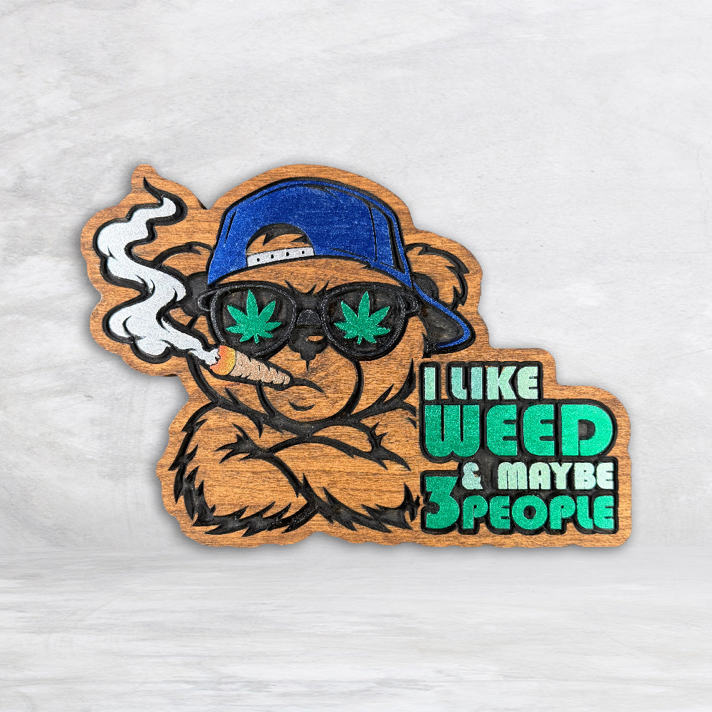 I Like Weed and Maybe 3 People v3 Wood Sign