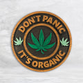 Don't Panic It's Organic Round Wood Sign