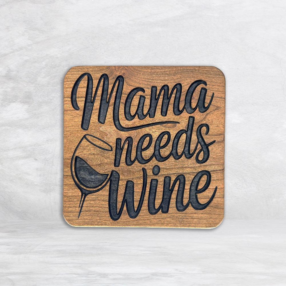 Mama Needs Wine