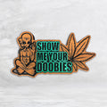 Show Me Your Doobies - Mini