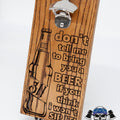 311 "Don't Think I Won't" Wood Bottle Opener
