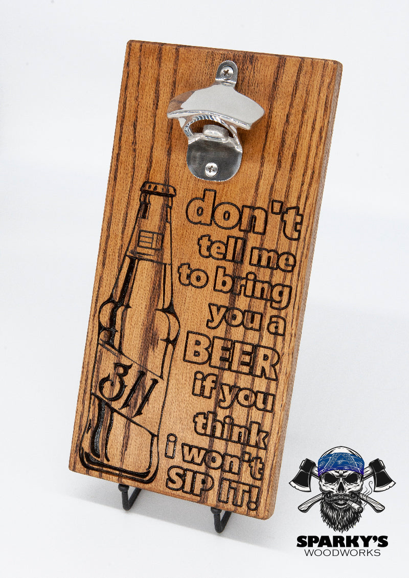 311 "Don't Think I Won't" Wood Bottle Opener