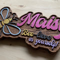 Bumblebee BEE-LIEVE Wood Name Sign