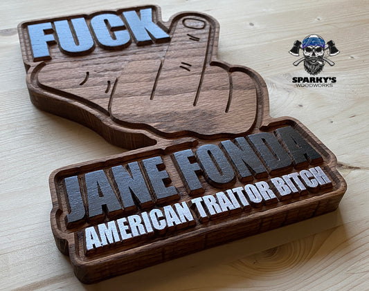 Jane Fonda - American Traitor - Solid Wood Sign