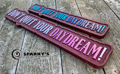 Don't Quit Your Daydream Sign - Purpleheart LARGE