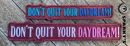 Don't Quit Your Daydream Sign - Purpleheart LARGE