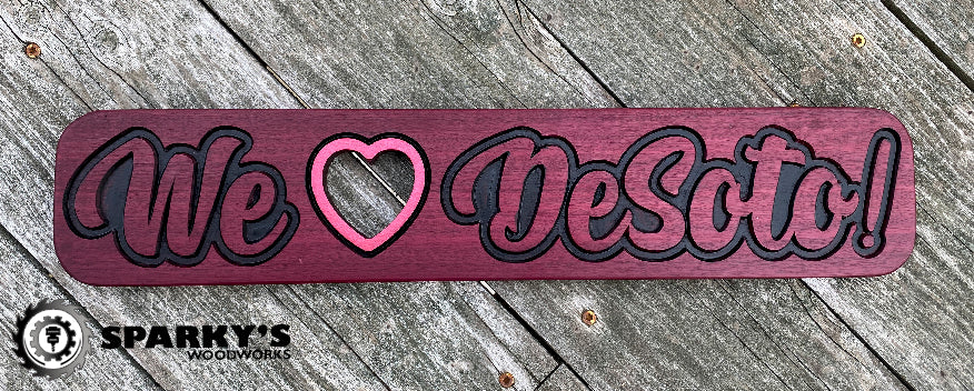 We Love DeSoto Wood Sign - Purpleheart