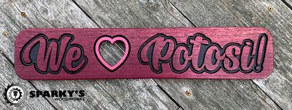 We Love Potosi Wood Sign - Purpleheart