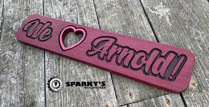 We Love Arnold Wood Sign - Purpleheart