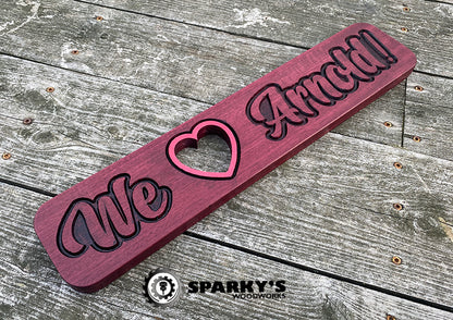 We Love Arnold Wood Sign - Purpleheart